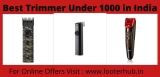 Best Trimmer Under Rs. 1000 in India [November 2021]